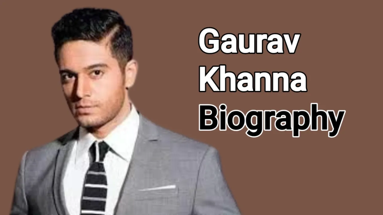 Gaurav Khanna Biography